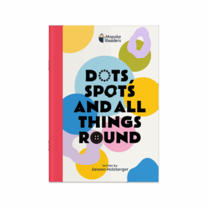 Dots, Spots and All Things Round (Mopoke Readers, Set 2)